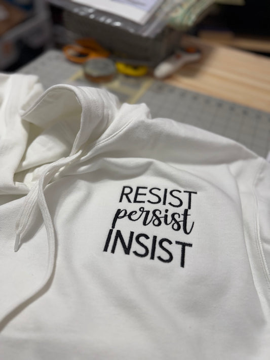 Resist, Persist, Insist Hoodie